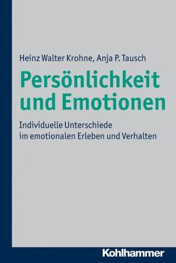 Persönlichkeit und Emotionen: Individuelle Unterschiede im emotionalen Erleben und Verhalten