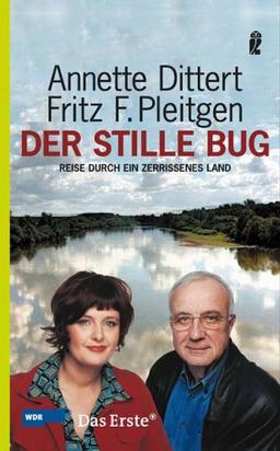 Der stille Bug: Reise durch ein zerissenes Land