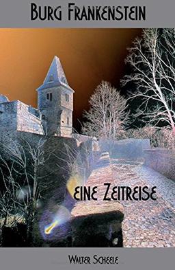 Burg Frankenstein - eine Zeitreise