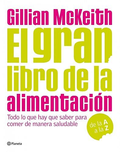 El gran libro de la alimentacion: Todo lo que hay que saber para comer de manera saludable (Planeta Cocina)