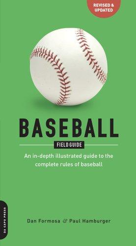 Baseball Field Guide: An In-Depth Illustrated Guide to the Complete Rules of Baseball