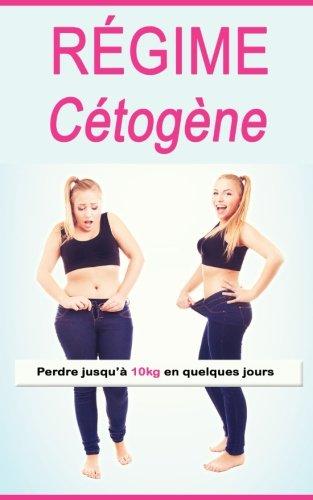 Régime Cétogène: Perdre jusqu’à 10kg en quelques jours