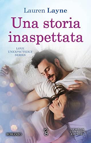 Una storia inaspettata. Love unexpectedly series (Anagramma, Band 894)