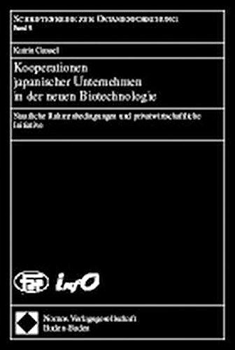 Kooperationen japanischer Unternehmen in der neuen Biotechnologie: Staatliche Rahmenbedingungen und privatwirtschaftliche Initiative (Schriftenreihe zur Ostasienforschung)