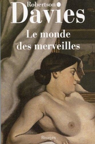 La trilogie de Deptford. Vol. 3. Le monde des merveilles