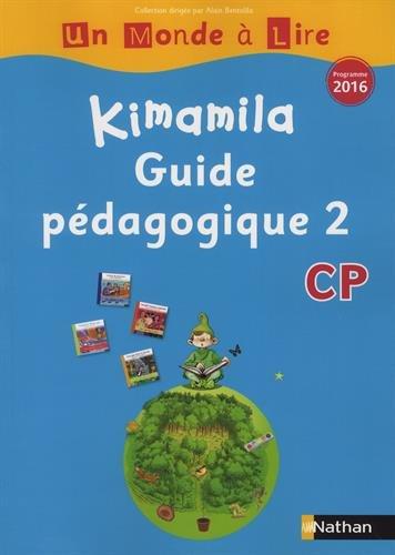 Kimamila CP : guide pédagogique : programme 2016. Vol. 2