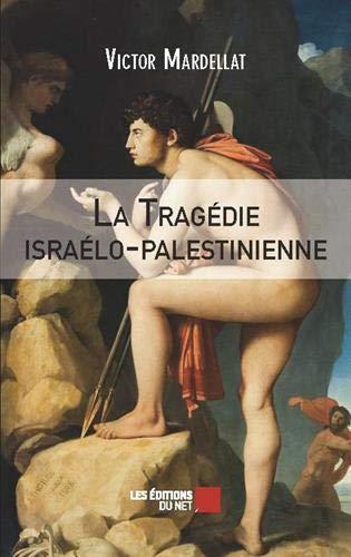 La Tragédie israélo-palestinienne