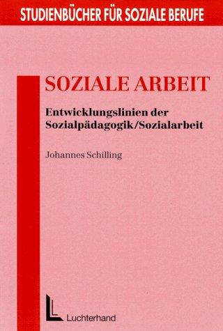 Soziale Arbeit: Entwicklungslinien der Sozialpädagogik/Sozialarbeit