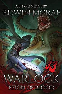 Warlock: Reign of Blood: A LitRPG Novel (Chasms of Corruption, Band 1)