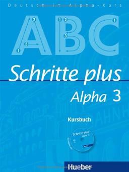 Schritte plus Alpha 3: Deutsch als Fremdsprache / Kursbuch mit Audio-CD