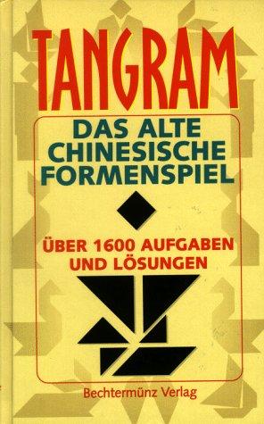 Tangram. Mit Spielsteinen. Das alte chinesische Formenspiel