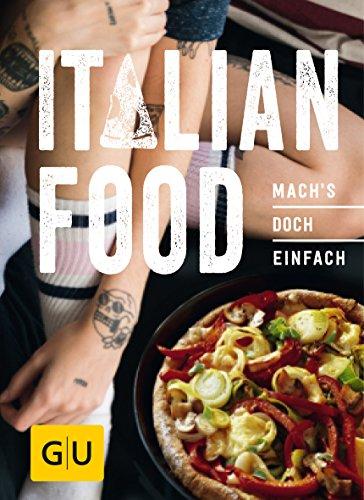 Italian Food: Mach´s doch einfach! (GU Smart Cook Book - Trend)