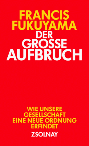 Der große Aufbruch: Wie unsere Gesellschaft eine neue Ordnung erfindet