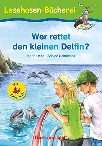 Wer rettet den kleinen Delfin? / Silbenhilfe: Schulausgabe