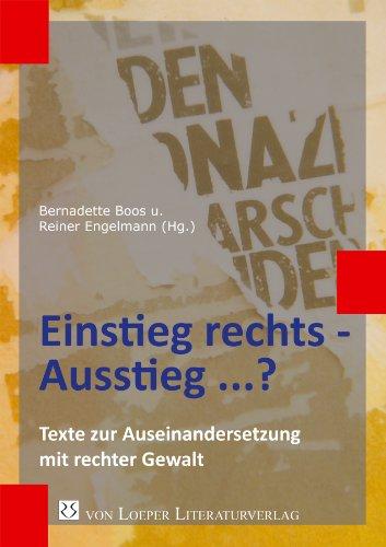 Einstieg rechts ... Ausstieg?: Texte zur Auseinandersetzung mit rechter Gewalt