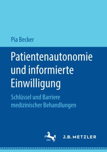 Patientenautonomie und informierte Einwilligung: Schlüssel und Barriere medizinischer Behandlungen