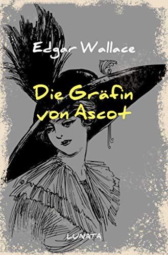 Die Gräfin von Ascot: Kriminalroman (Edgar-Wallace-Reihe)