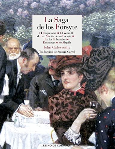 La saga de los Forsyte : El propietario ; El veranillo de un Forsyte ; El litigio ; Despertar ; Se alquila: El propietario - El veranillo de San ... (Literatura Reino de Cordelia, Band 42)