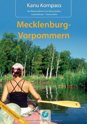 Kanu Kompass Mecklenburg-Vorpommern: Das Reisehandbuch zum Kanuwandern