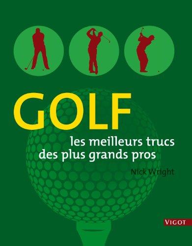 Golf : les meilleurs trucs des plus grands pros