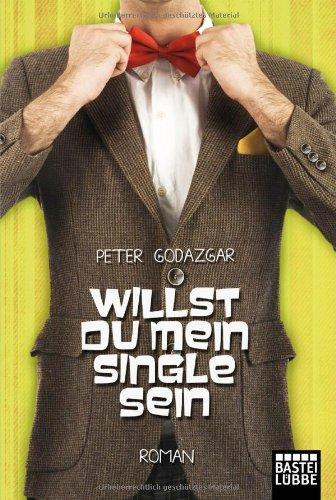 Willst du mein Single sein: Roman (Allgemeine Reihe. Bastei Lübbe Taschenbücher)