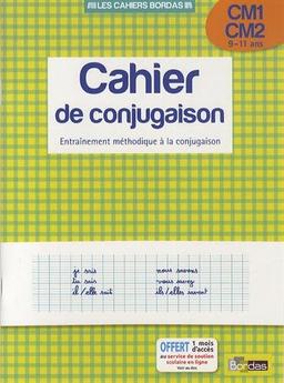 Cahier de conjugaison, CM1-CM2, 9-11 ans : entraînement méthodique à la conjugaison