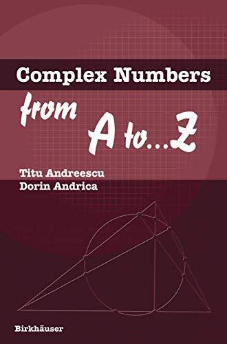 Complex Numbers from A to . . . Z