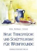 Neue Trinksprüche und Schüttelreime für Weinfreunde