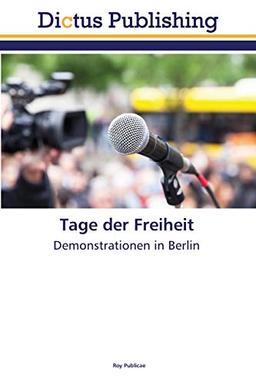 Tage der Freiheit: Demonstrationen in Berlin