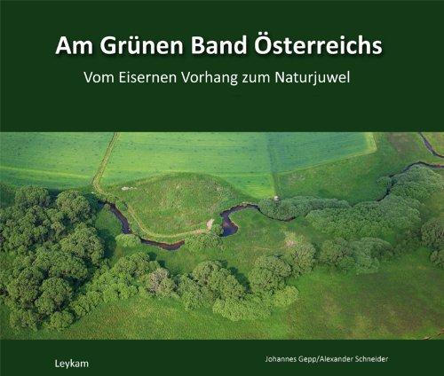 Am Grünen Band Österreichs: Vom Eisernen Vorhang zum Naturjuwel