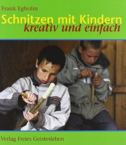 Schnitzen mit Kindern: Kreativ und einfach