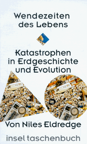 Wendezeiten des Lebens. Katastrophen in Erdgeschichte und Evolution