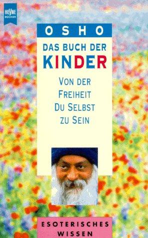 Das Buch der Kinder. Von der Freiheit, Du selbst zu sein.