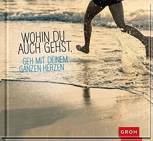 Wohin du auch gehst, geh mit deinem ganzen Herzen - u.a. zur Konfirmation, Firmung