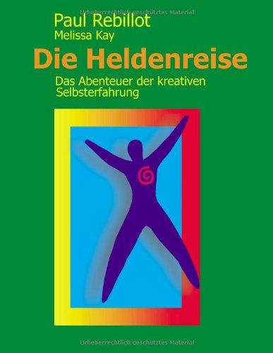 Die Heldenreise: Das Abenteuer der kreativen Selbsterfahrung