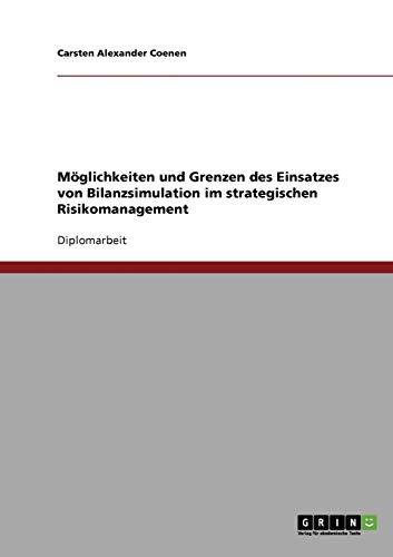 Der Einsatz der Bilanzsimulation im strategischen Risikomanagement