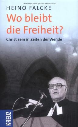 Wo bleibt die Freiheit?: Christ sein in Zeiten der Wende