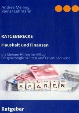 Haushalt und Finanzen: die kleinen Hilfen im Alltag inkl. Privatinsolvenz