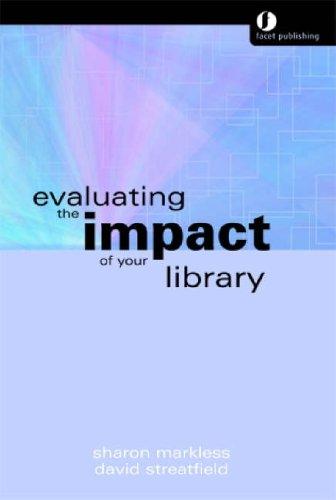 Evaluating the Impact of Your Library or Information Service: A Practical Model