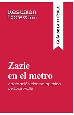 Zazie en el metro de Louis Malle (Guía de la película) : Resumen y análisis completo