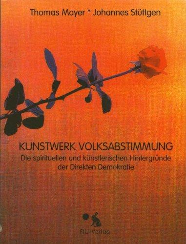 Kunstwerk Volksabstimmung: Die spirituelle und künstlerische Dimension der Direkten Demokratie