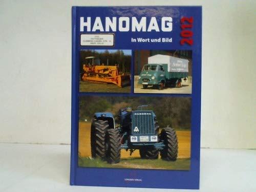 HANOMAG in Wort und Bild. Das Jahrbuch 2012