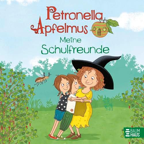 Petronella Apfelmus - Meine Schulfreunde: Freundebuch mit Geburtstagskalender und tollen Extraseiten