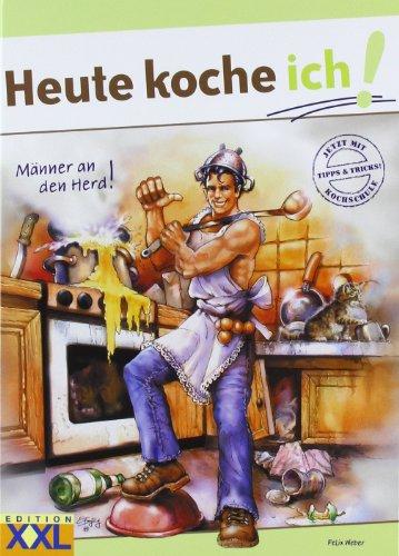 Heute koche ich! mit Schürze: Männer an den Herd!