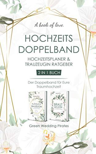 Hochzeitsplaner Brautgeflüster & Plötzlich Trauzeugin - 2 in 1 Buch: Der Doppelband für Eure Traumhochzeit