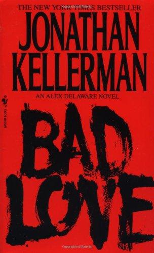 Bad Love (Alex Delaware Novels)