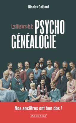 Les illusions de la psychogénéalogie : nos ancêtres ont bon dos !