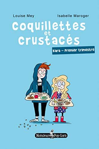 Coquillettes et crustacés. Kara : premier trimestre