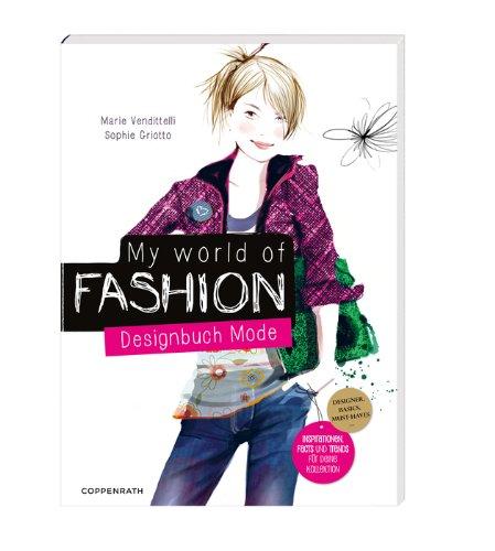 My World of Fashion: Designbuch Mode