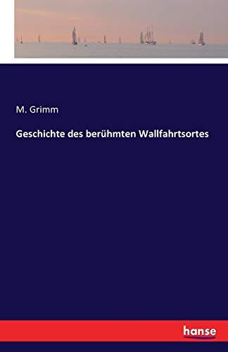 Geschichte des berühmten Wallfahrtsortes